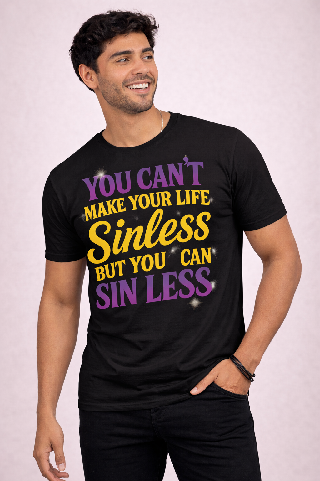 You Can’t Make Your Life Sinless But You Can Sin Less T-Shirt (Christian Faith Statement Tee)